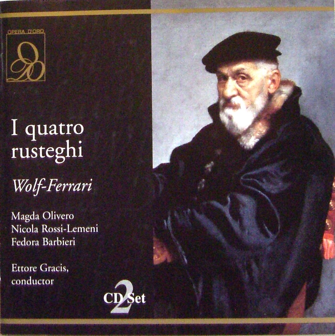 Ermanno Wolf-Ferrari / Magda Olivero / Nicola Rossi-Lemeni / Fedora Barbieri / Ettore Gracis - Wolf-Ferrari:I Quatro Rusteghi (CD)