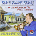 Jon-Erik Kellso - Blue Roof Blues: A Love Letter to New Orleans (CD)