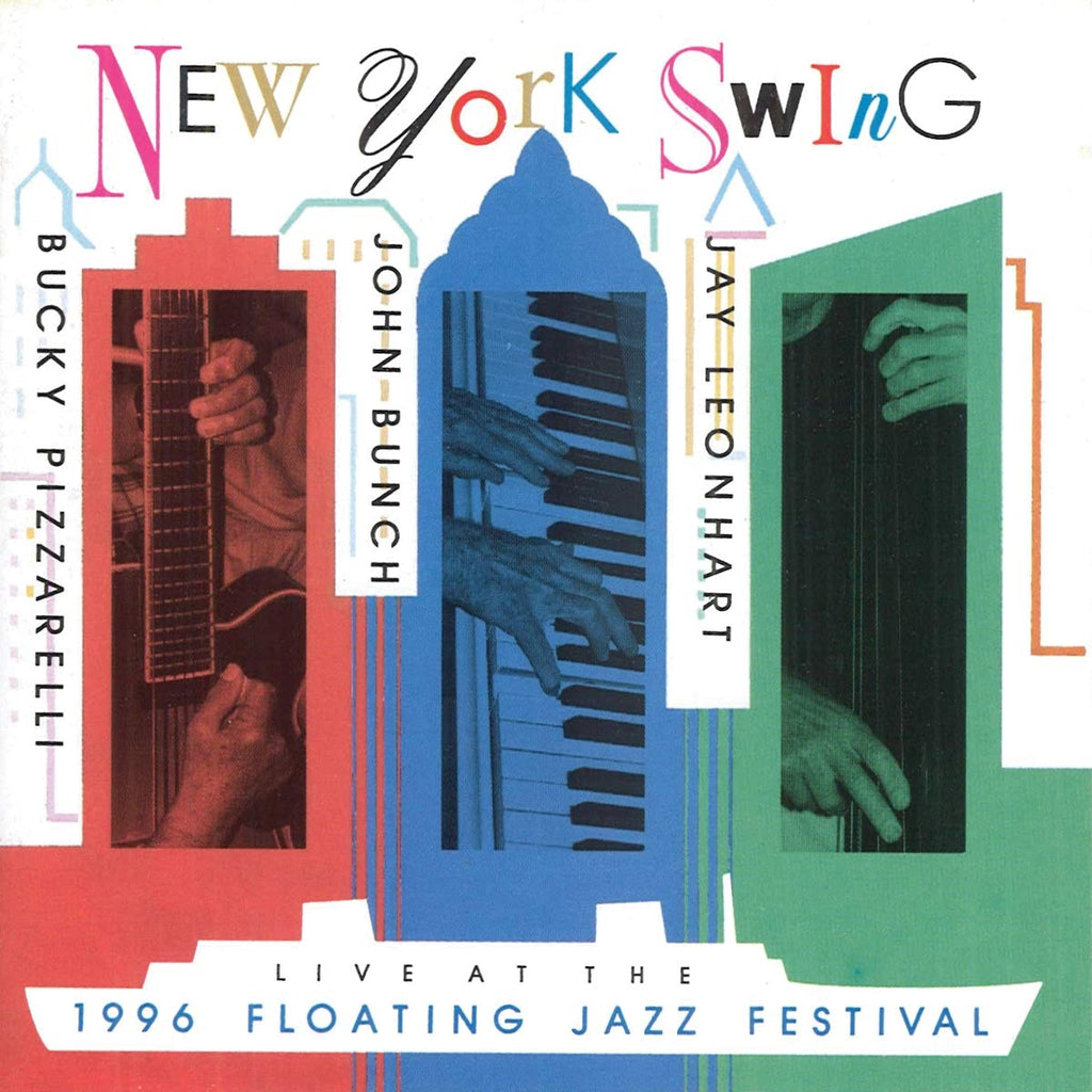 New York Swing / Bucky Pizzarelli / John Bunch / Jay Leonhart - Live At 96 Floating Jazz Festival (CD)
