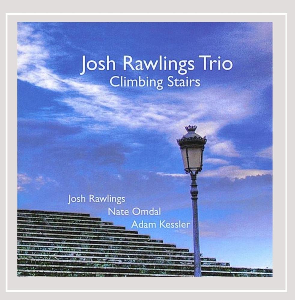 Josh Rawlings Trio - Climbing Stairs (CD)