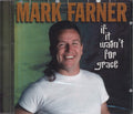 Mark Farner - If It Wasn't for Grace (CD)