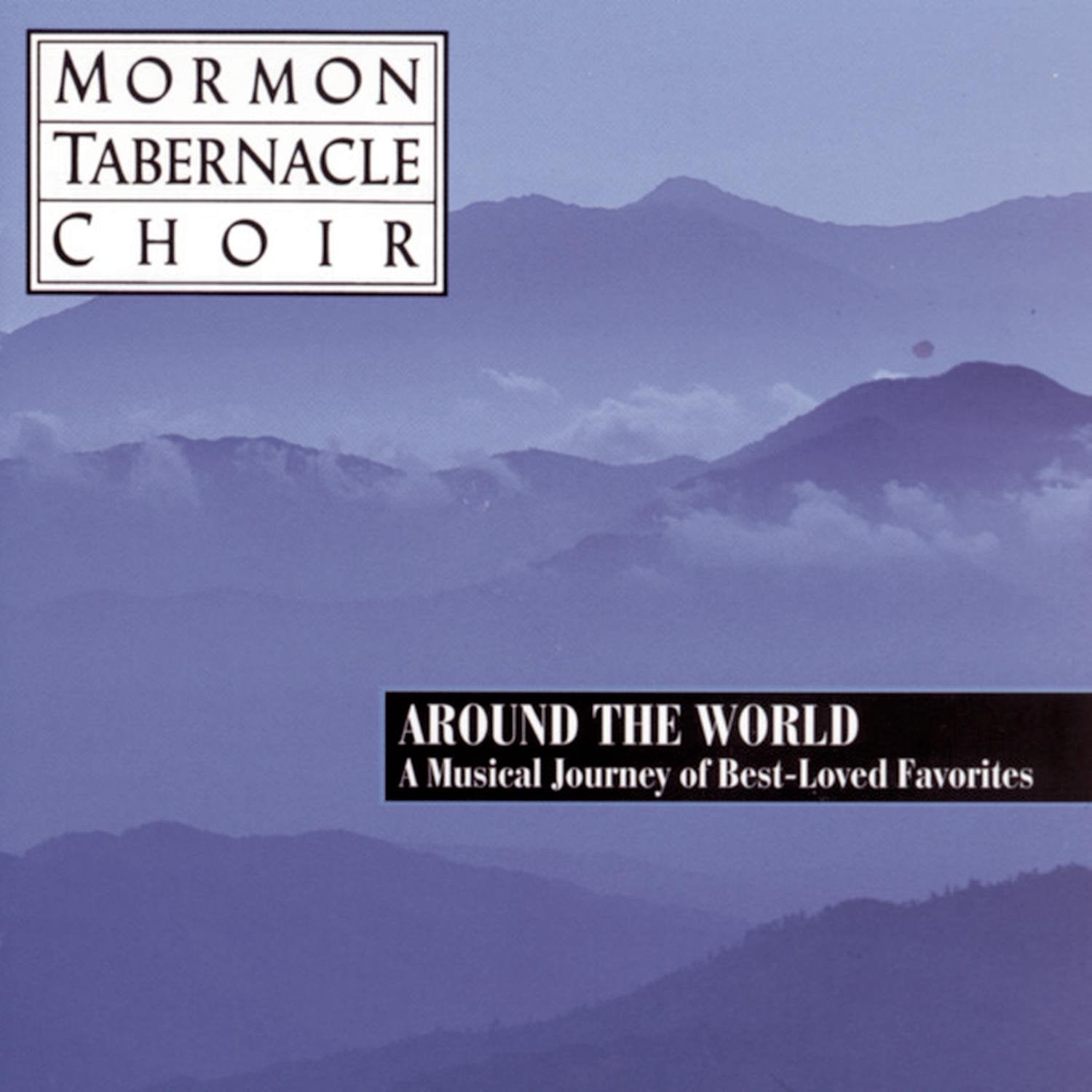 Mormon Tabernacle Choir - Around the World - Best Loved Favorites (CD)