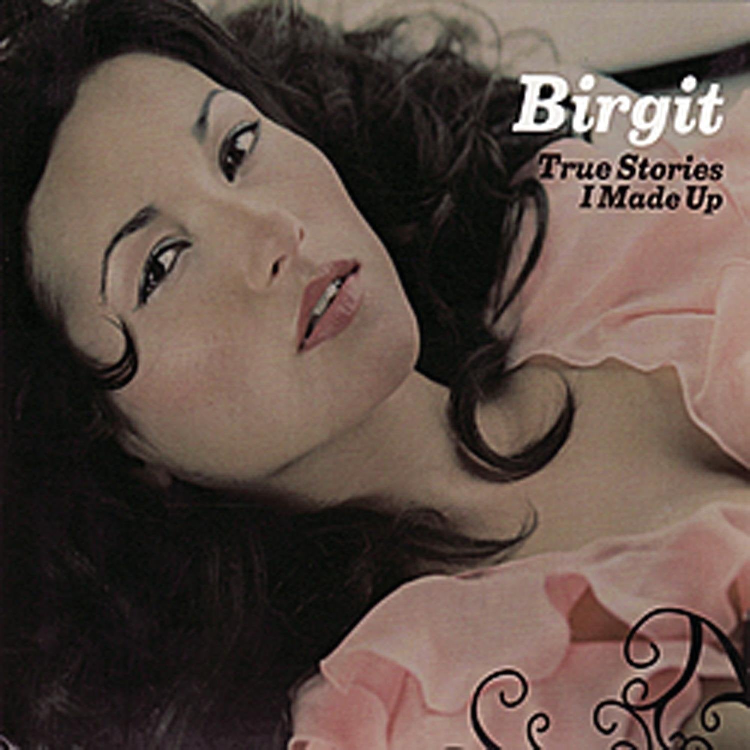 Birgit - True Stories I Made Up (CD)