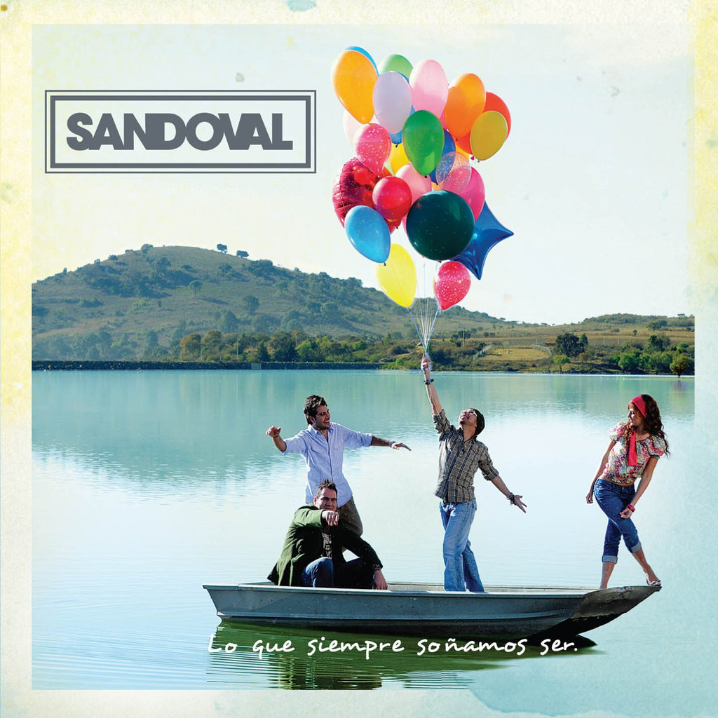 Sandoval - Lo Que Siempre Soñamos Ser (CD)