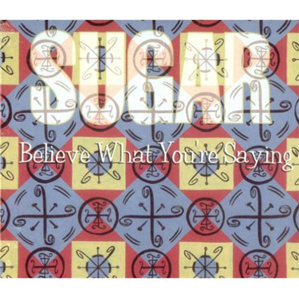 Sugar - Believe What You're Saying (CD)