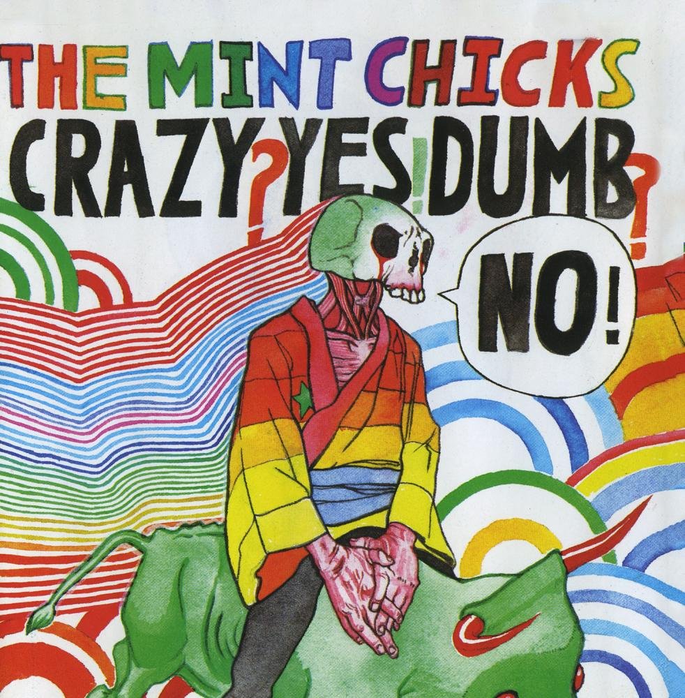 The Mint Chicks - Crazy? Yes? Dumb? No! (CD)