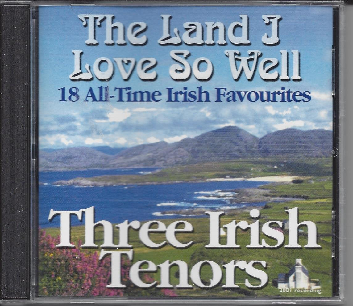 The Three Irish Tenors - Land I Love So Well-18 All Time Irish Favourites (CD)