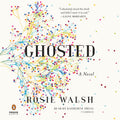 Walsh, Rosie - Ghosted: A Novel (CD)