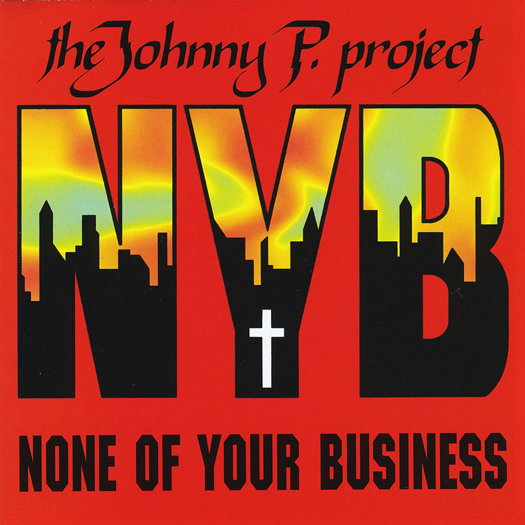 Nyb 'None of Your Business' - Johnny P Project None of Your Business EP (CD)