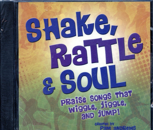 Andrews, Pam [Creator] - Shake, Rattle & Soul: Praise Songs That Wiggle, Jiggle, and Jump! (CD)