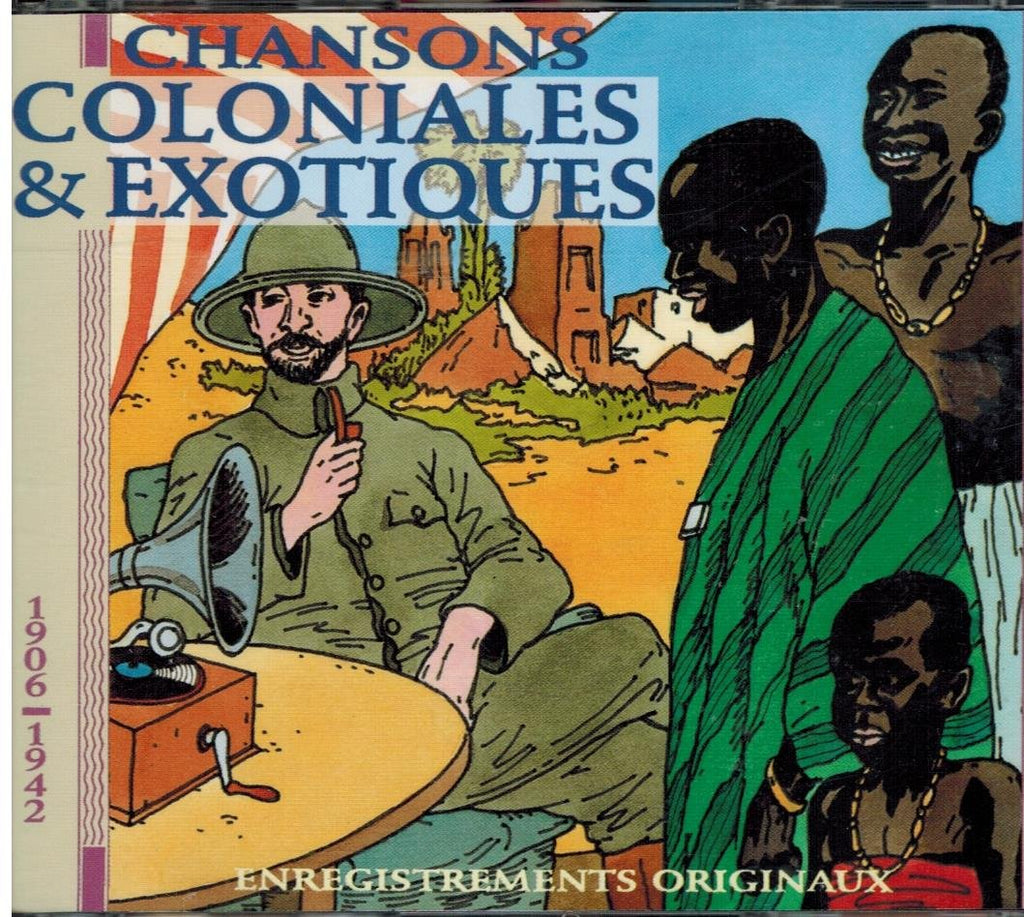 Chansons Coloniales et Exotiques: 1906-1942 (CD)