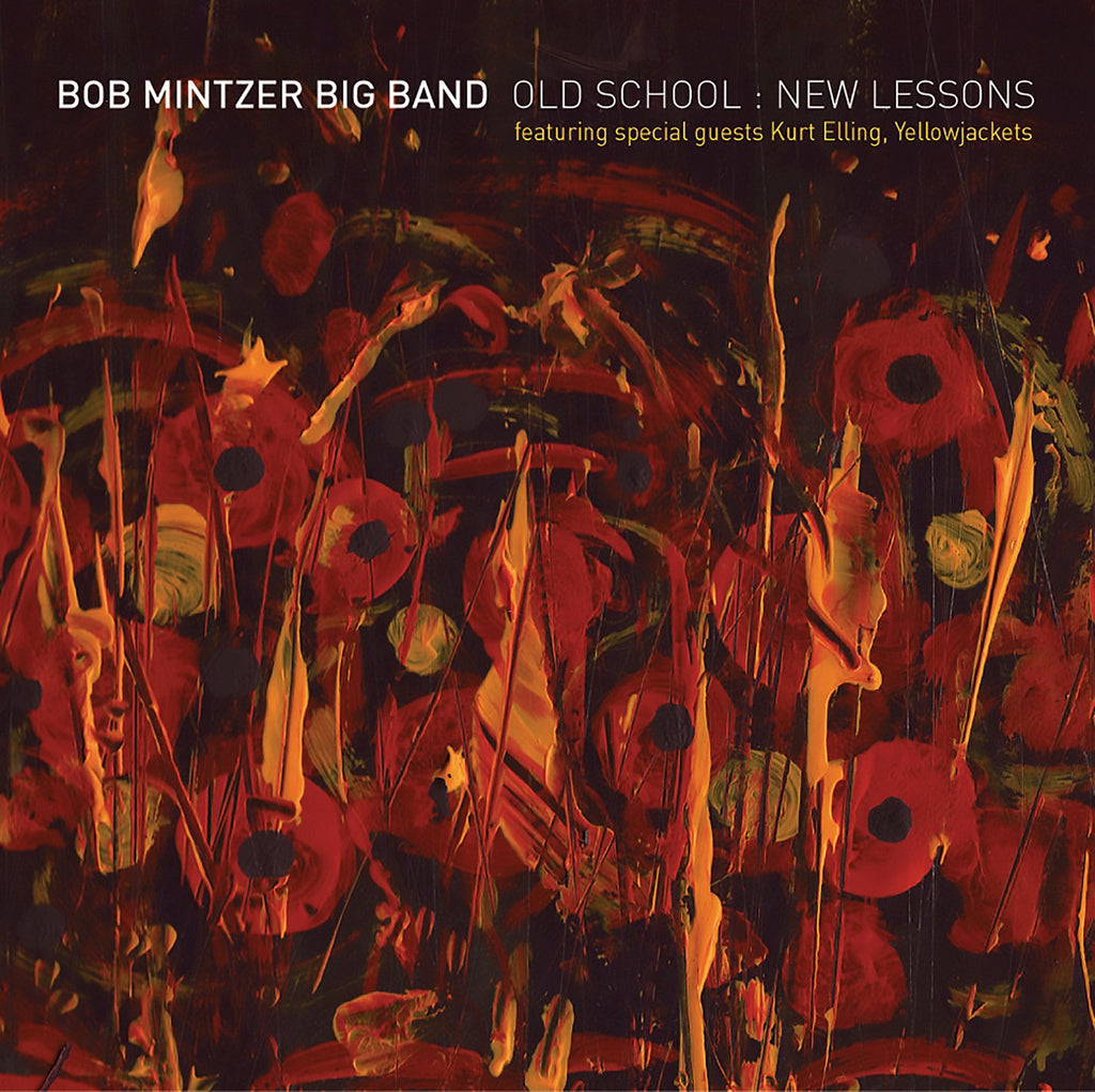 Bob Mintzer Big Band / Kurt Elling / Yellowjackets - Old School, New Lessons (CD)