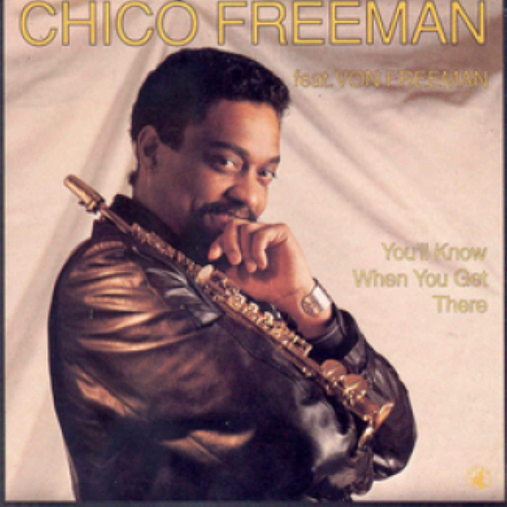 Chico Freeman / Von Freeman - You'll Know When You Get There (CD)