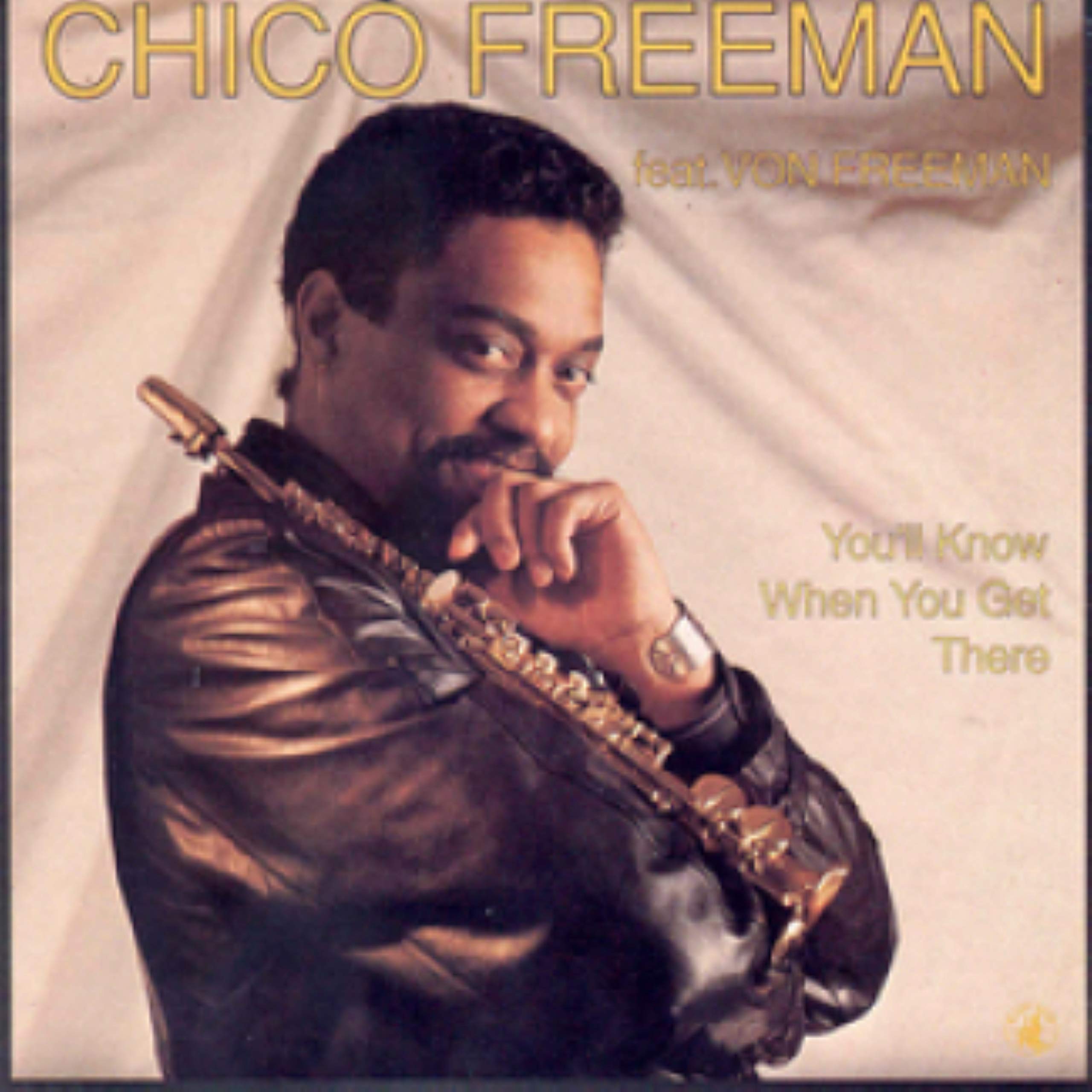Chico Freeman / Von Freeman - You'll Know When You Get There (CD)