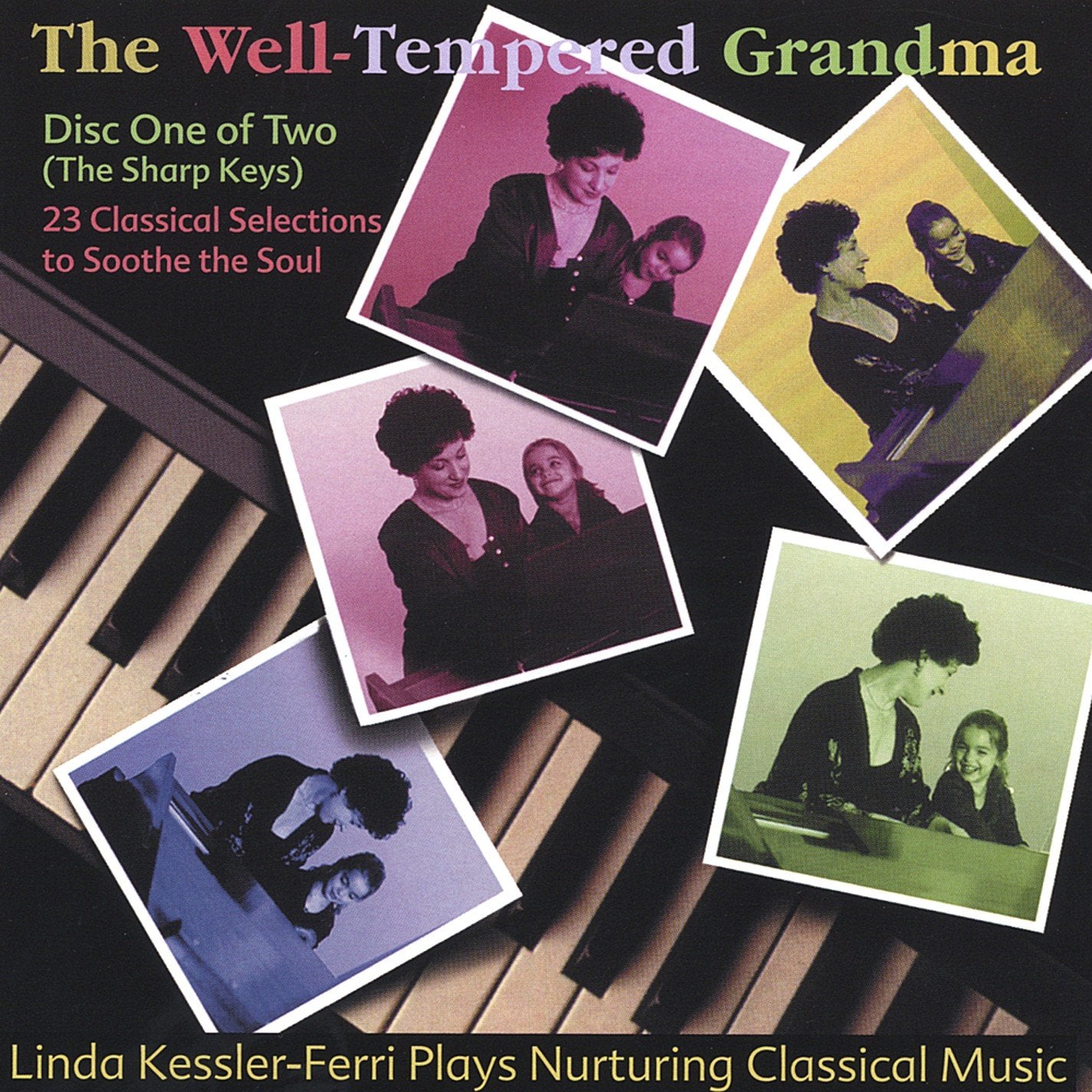 Kessler-Ferri, Linda - Well-Tempered Grandma: Disk 1 of 2: The Sharp Keys (CD)