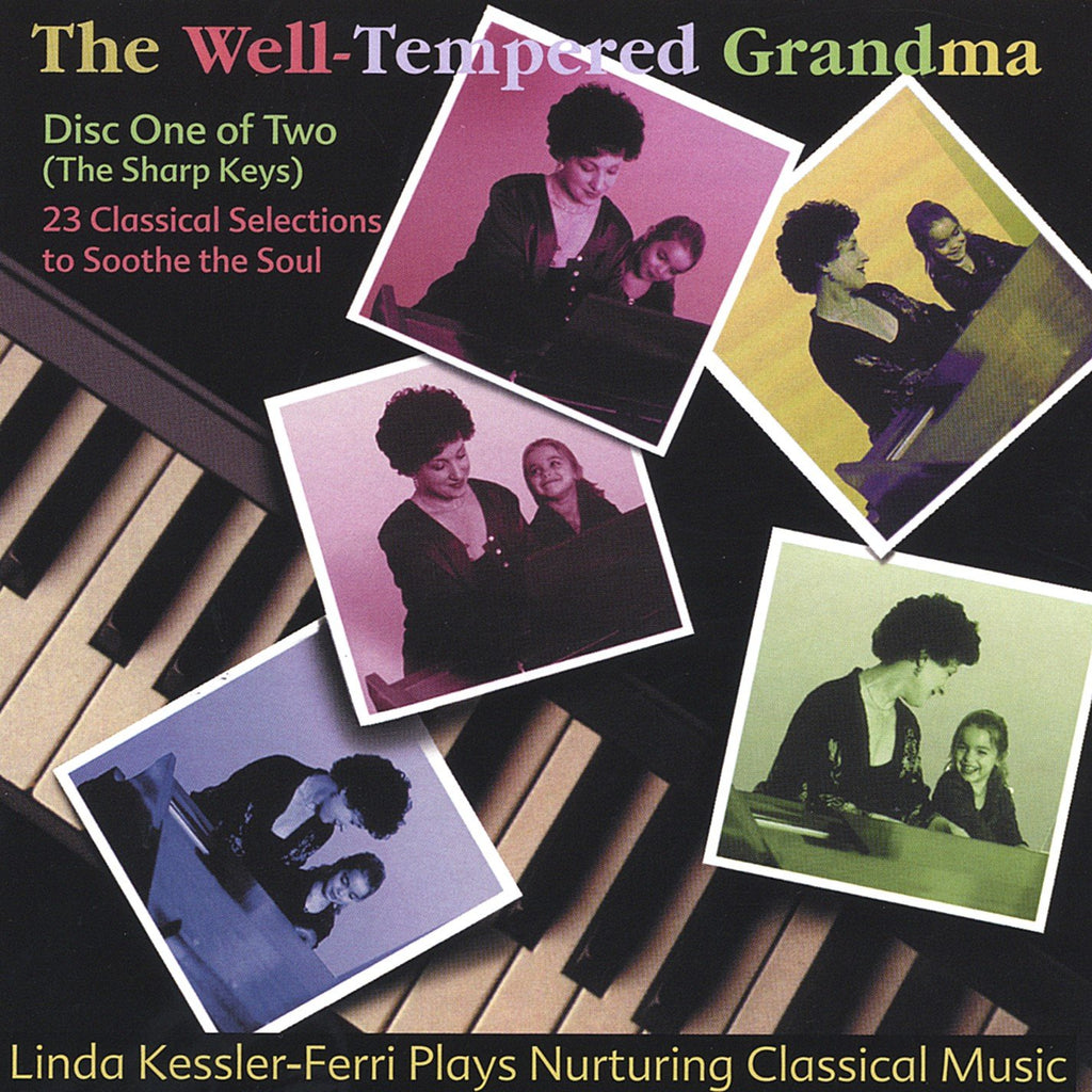 Kessler-Ferri, Linda - Well-Tempered Grandma: Disk 1 of 2: The Sharp Keys (CD)