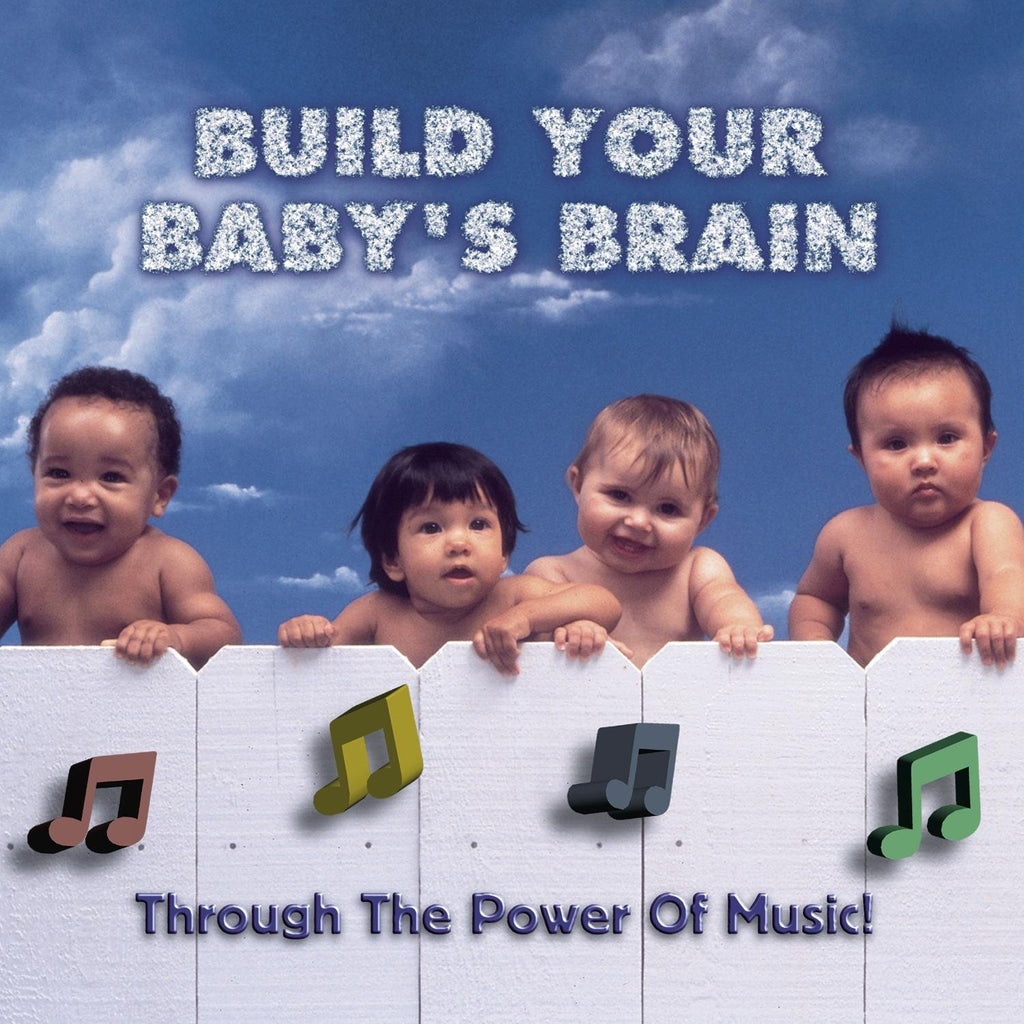 Build Your Baby's Brain - Through the Power of Music (CD)