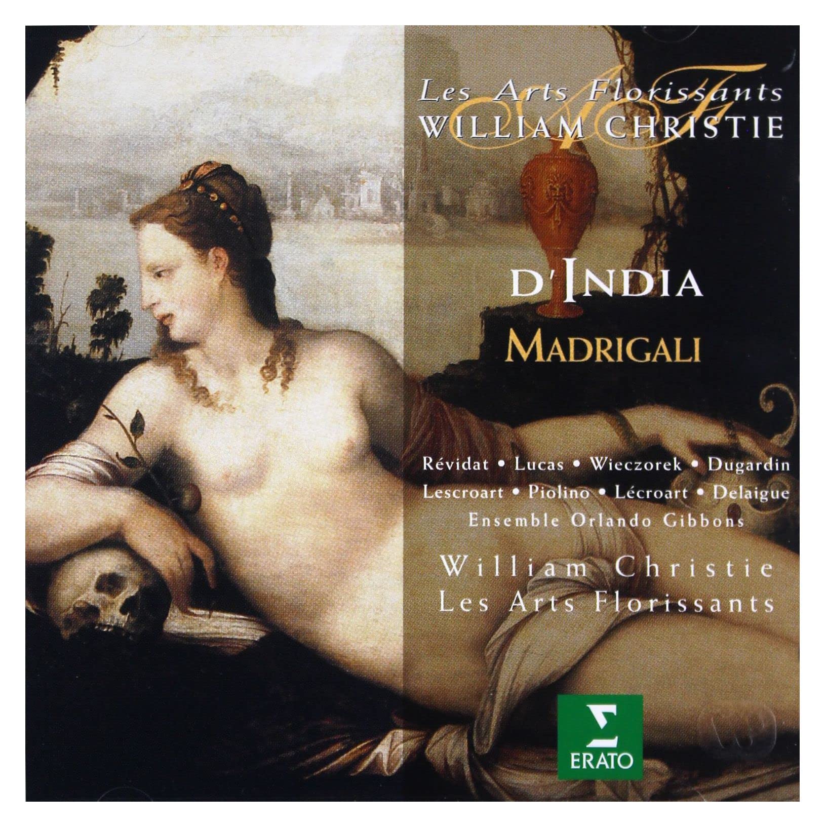 Sigismondo D'India / Stephanie Revidat / Violaine Lucas / Maryseult Wieczorek / Steve Dugardin / Etienne Lescroart / Francois Piolino / Matthieu Lecroart / Renaud Delaigue / Ensemble Orlando Gibbons / William Christie / Les Arts Florissants - D'India - Ma