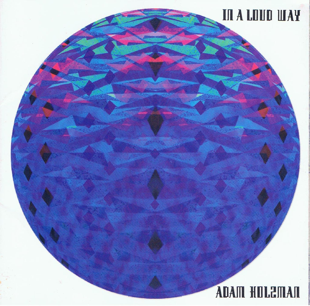 Adam Holzman - In a Loud Way (CD)