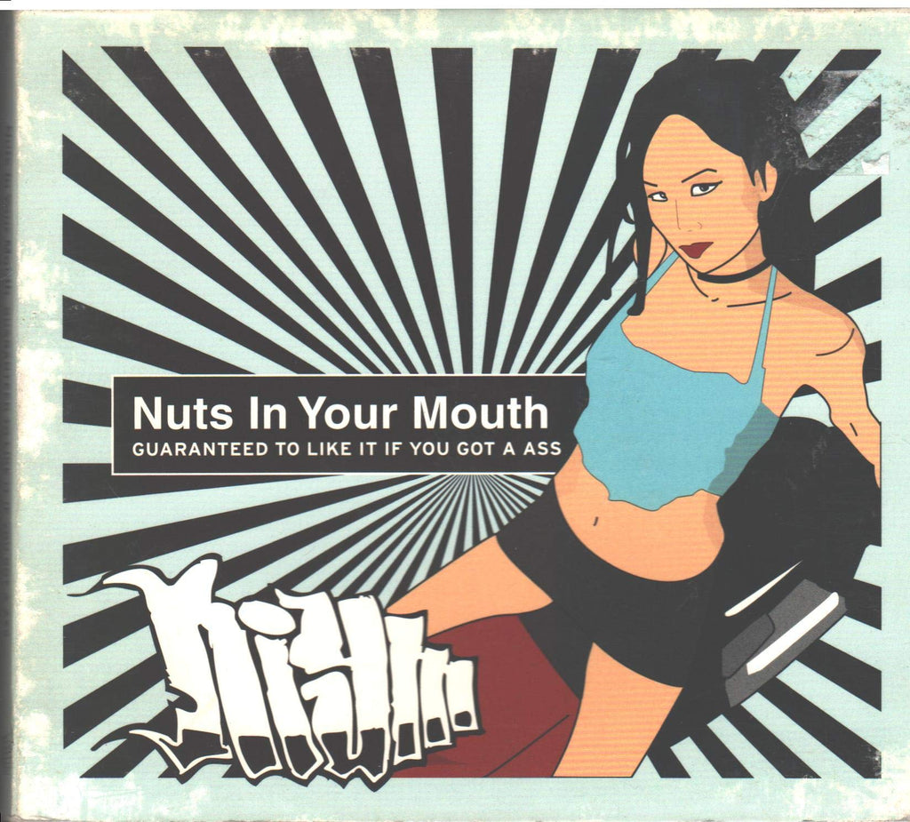 Nuts In Your Mouth - Guaranteed to Like It If You Got a Ass (CD)