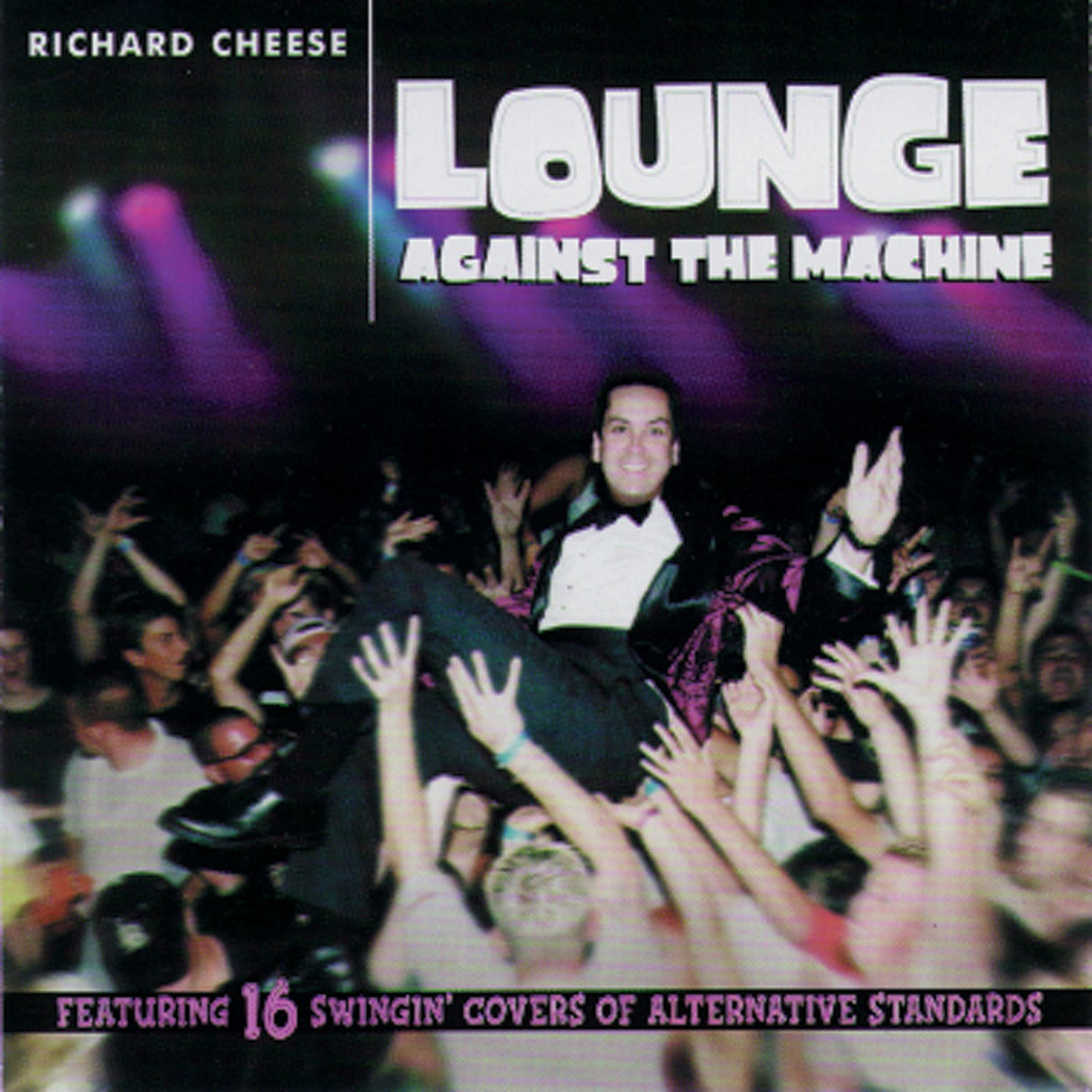 Richard Cheese - Lounge Against The Machine (CD)