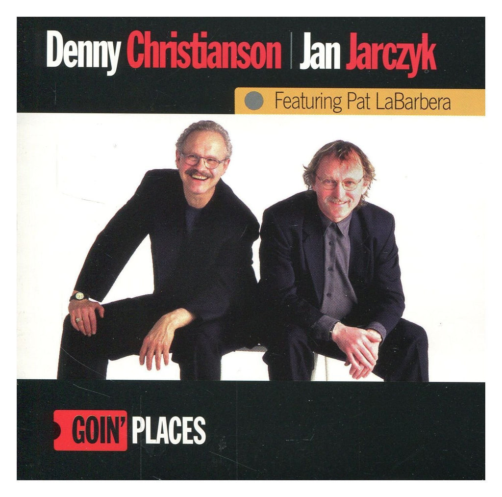 Denny Christianson / Jan Jarczyk / Pat LaBarbera - Goin' Places (CD)