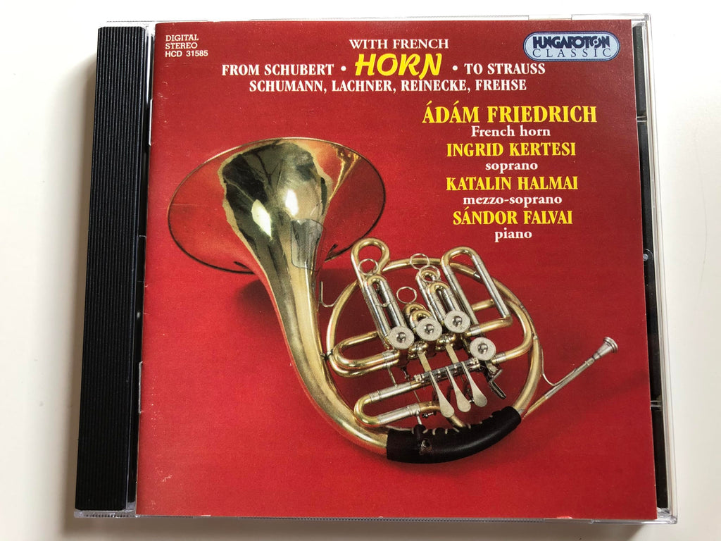 Adam Friedrich / Ingrid Kertesi / Katalin Halmai / Sandor Falvai - With French Horn from Schubert to Strauss (CD)