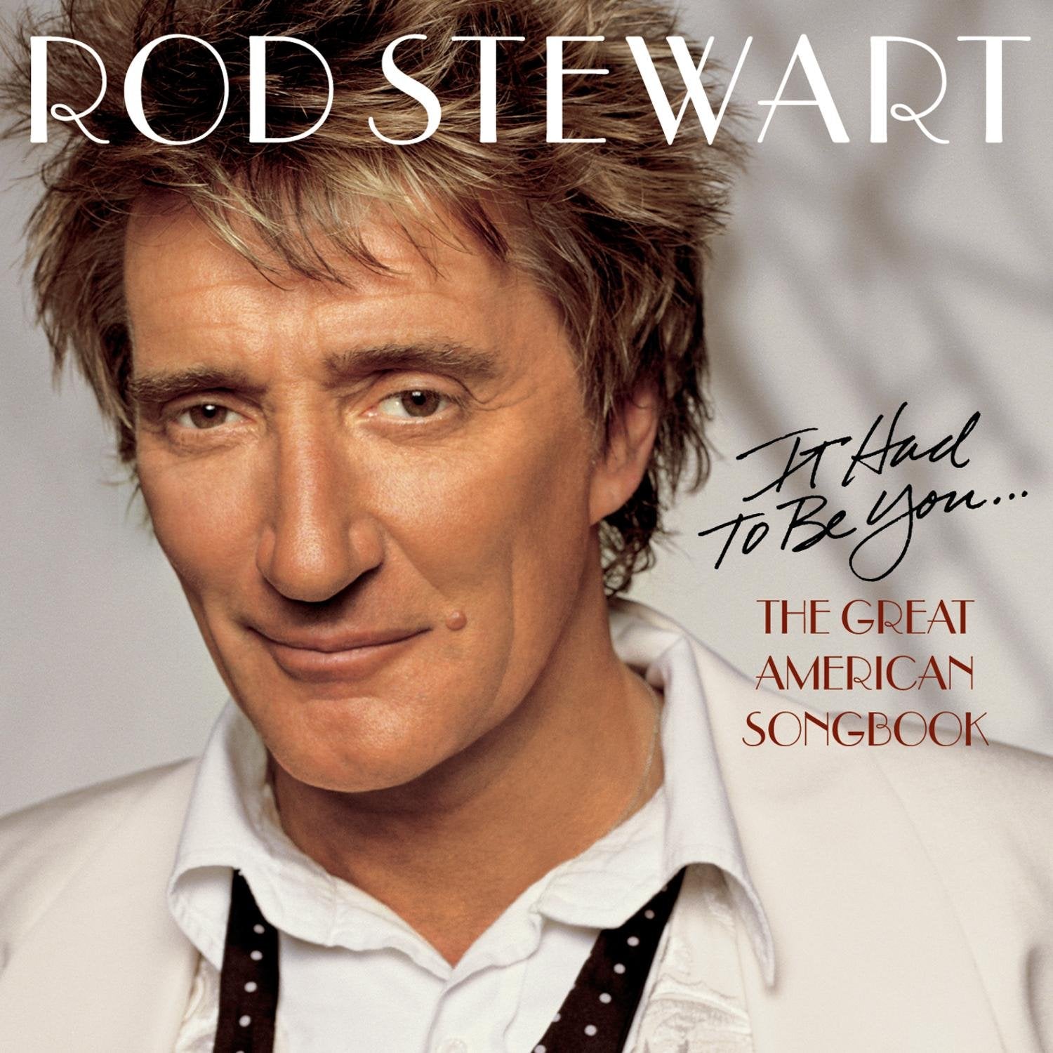 Rod Stewart - It Had to Be You... The Great American Songbook (CD)