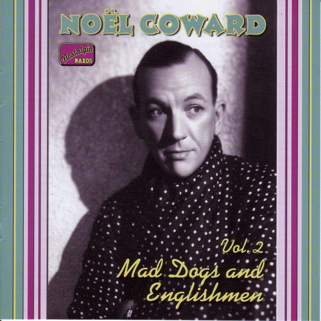 Noel Coward - Vol. 2-Mad Dogs & Englishmen-C (CD)