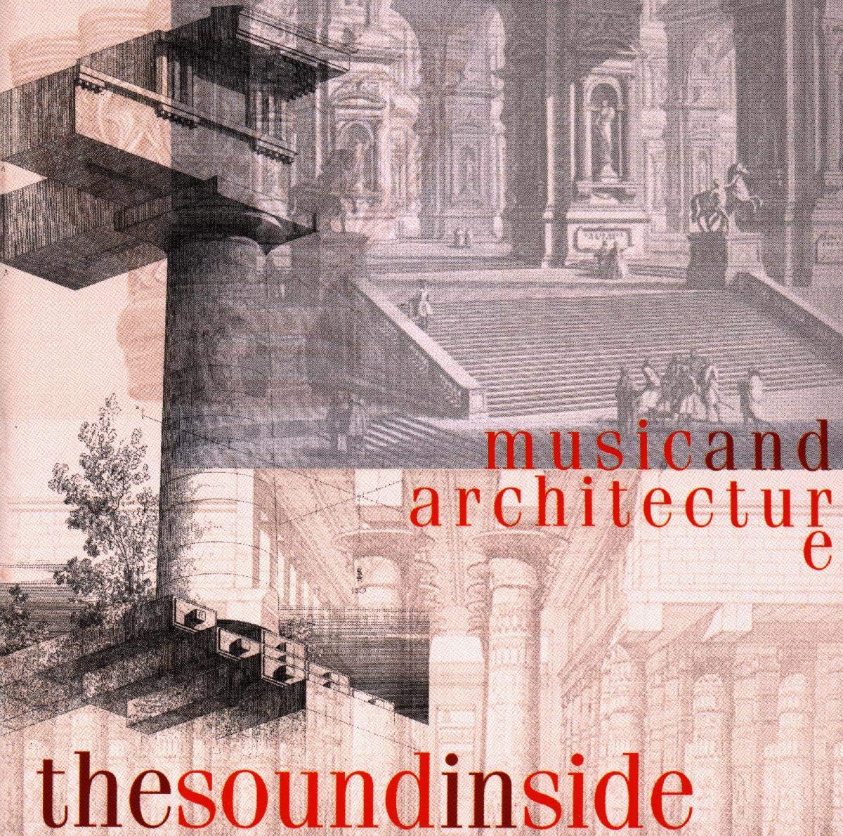 The Sound Inside: Music and Architecture (CD)