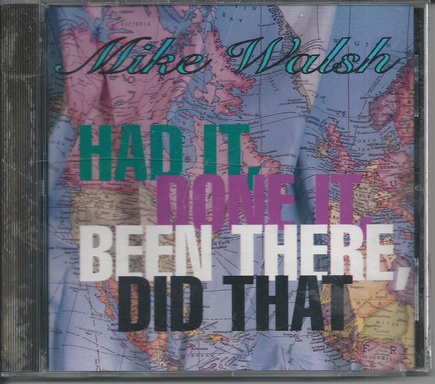 Mike Walsh - Had It Done It Been There Did That (CD)