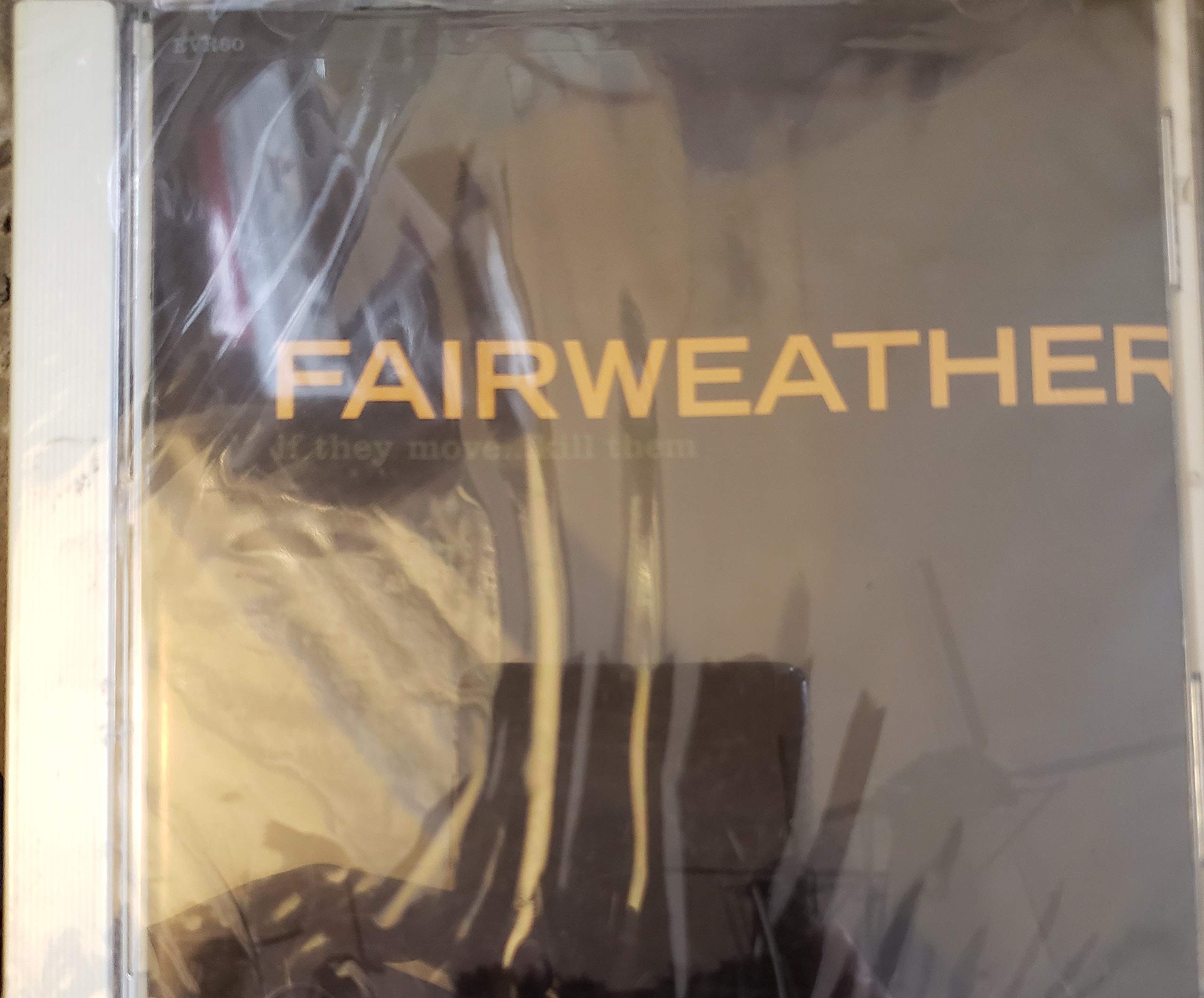 Fairweather - If They Move Kill Them (CD)