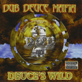 Dub Deuce Mafia - Deuce's Wild (CD)