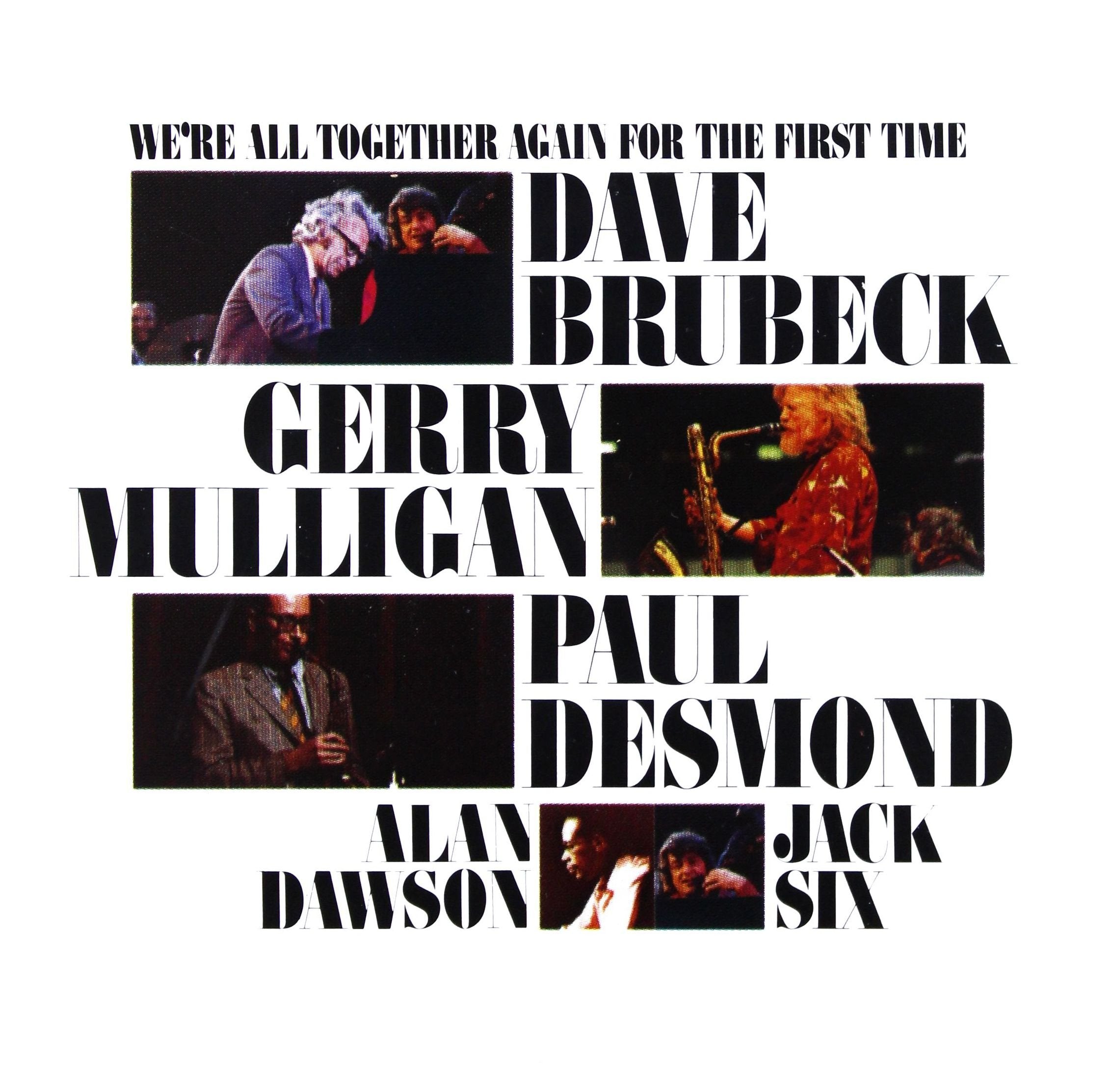 Dave Brubeck / Gerry Mulligan / Paul Desmond / Alan Dawson / Jack Six - We're All Together Again for the First Time (CD)