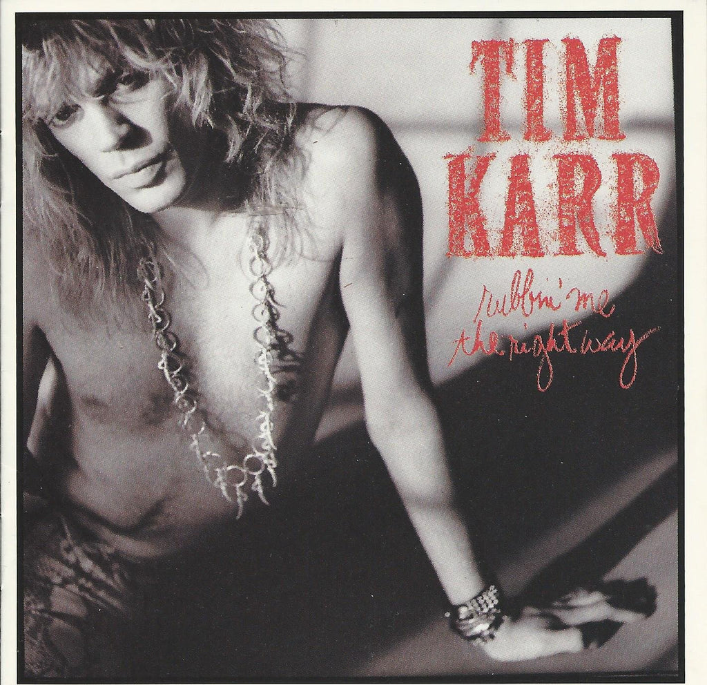 Tim Karr - Rubbin' Me The Right Way (CD)