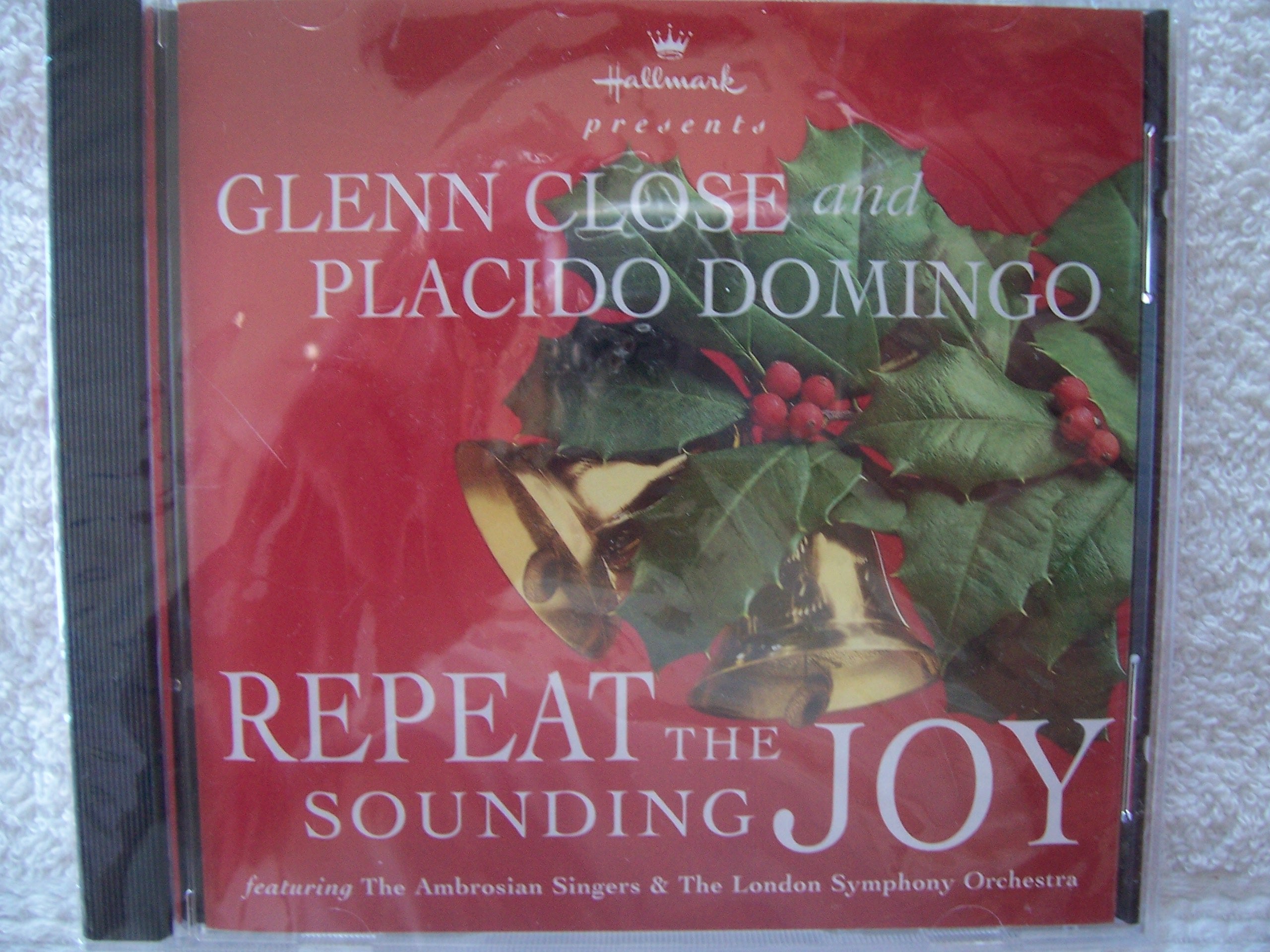 Glenn Close / Placido Domingo / The Ambrosian Singers / London Symphony Orchestra - Repeat the Sounding Joy (CD)