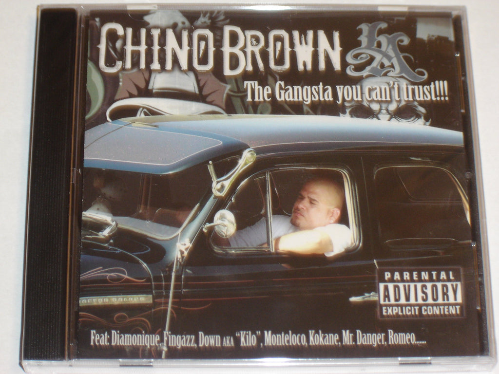 Chino Brown - The Gangsta You Can Trust!!! (CD)