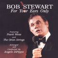 Bob Stewart - For Your Ears Only (CD)