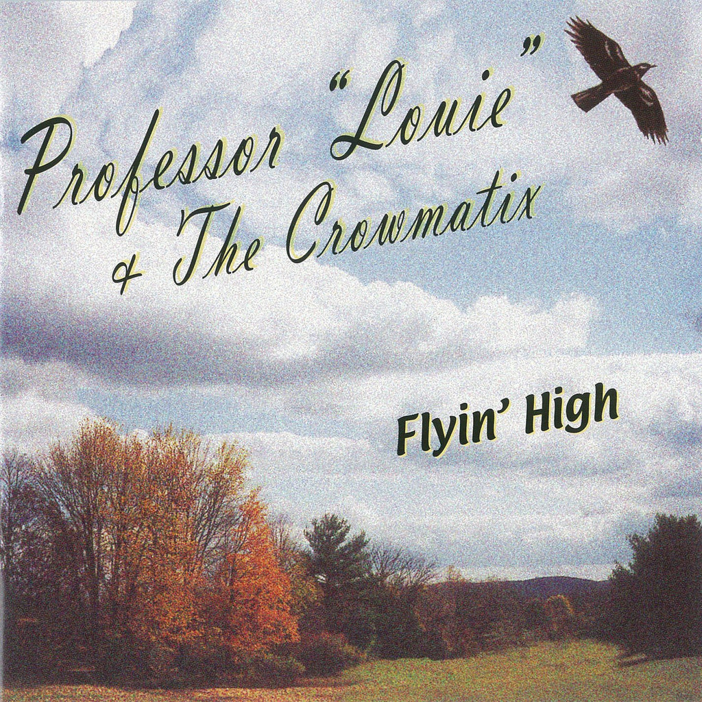 Professor Louie And The Crowmatix - Flyin' High (CD)