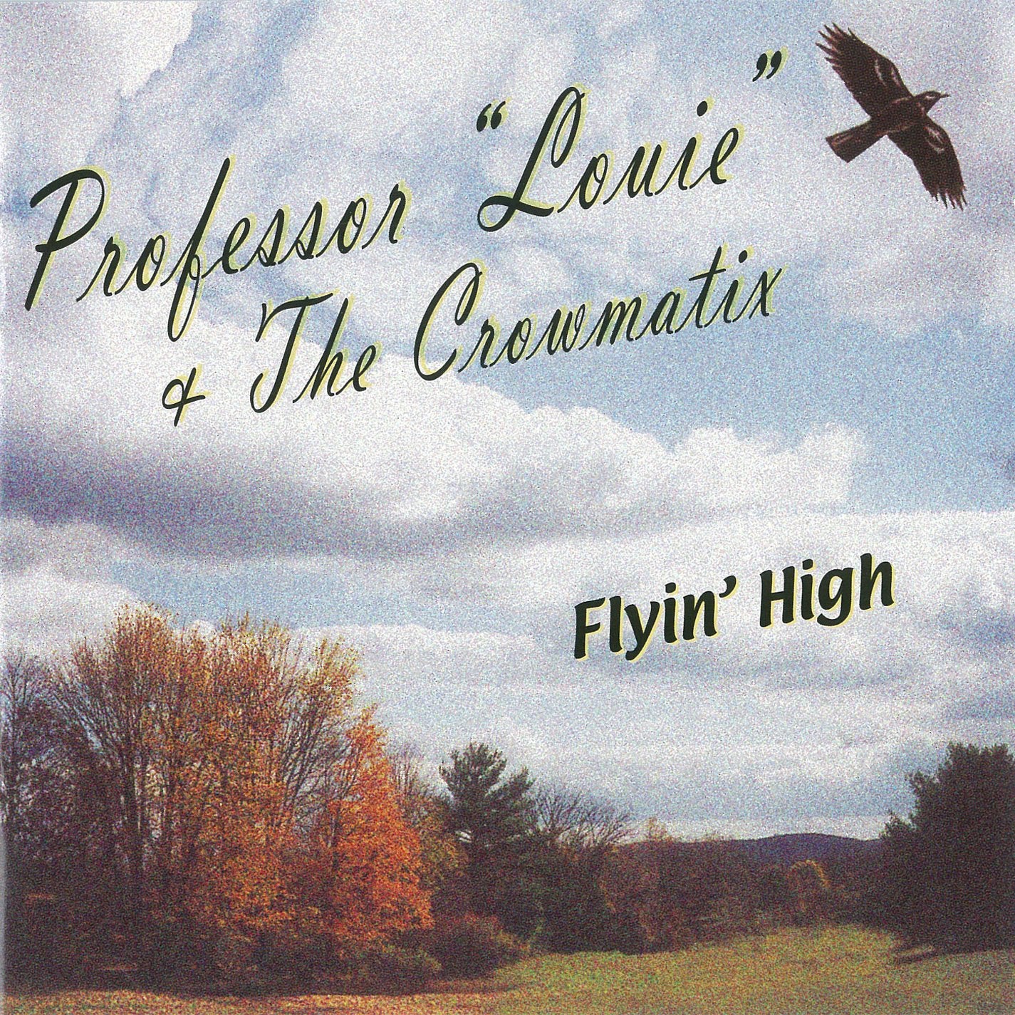 Professor Louie And The Crowmatix - Flyin' High (CD)