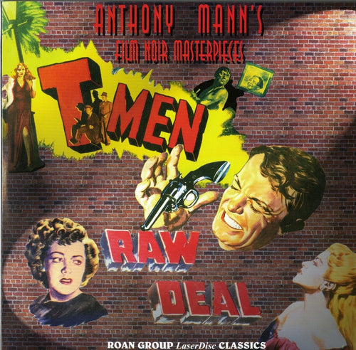 Anthony Mann's Film Noir Masterpieces: T-Men & Raw Deal