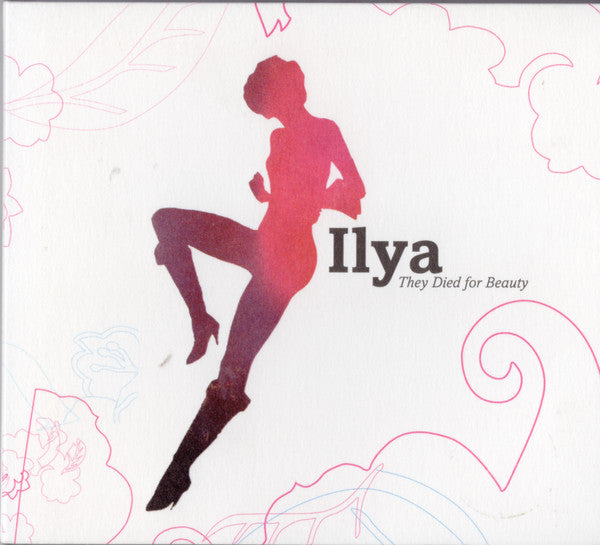 Ilya - They Died for Beauty (CD)