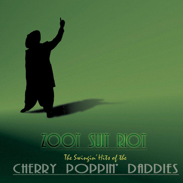 Cherry Poppin' Daddies - Zoot Suit Riot: The Swingin' Hits of the Cherry Poppin' Daddies (CD)