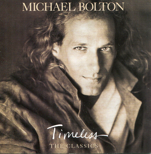 Michael Bolton - Timeless (The Classics) (CD)
