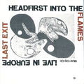 Last Exit - Headfirst Into The Flames: Live In Europe (CD)