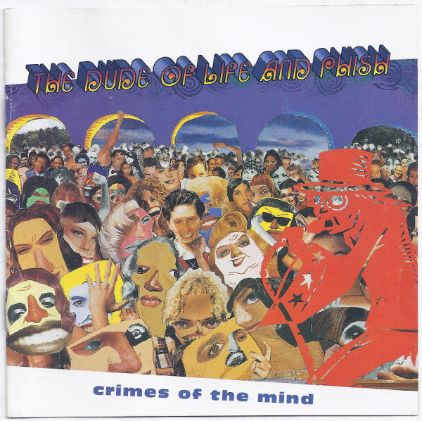 The Dude Of Life / Phish - Crimes of the Mind (CD)