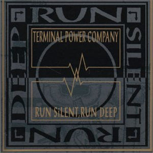 Terminal Power Company - Run Silent Run Deep (CD)