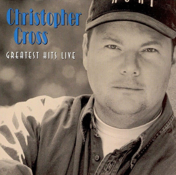 Christopher Cross - Christopher Cross: Greatest Hits Live (CD)