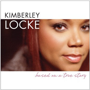 Kimberley Locke - Based on a True Story (CD)