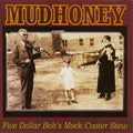Mudhoney - Five Dollar Bob's Mock Cooter (CD)